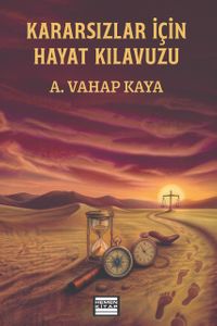 Kararsızlar İçin Hayat Kılavuzu