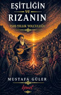 Eşitliğin ve Rızanın 1500 Yıllık Yolculuğu