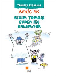 Bizim Tombiş Evden Hiç Anlamıyor