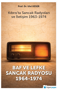 Baf ve Lefke Sancak Radyosu 1963-1974 & Kıbrıs'ta Sancak Radyoları ve İletişim 1964-1974