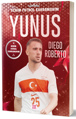 Yunus Akgün / Benim Futbol Kahramanım