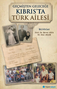 Geçmişten Geleceğe Kıbrıs'ta Türk Ailesi