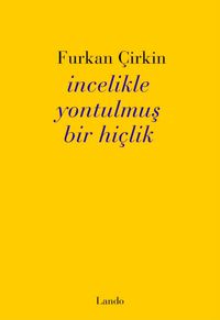 İncelikle Yontulmuş Bir Hiçlik