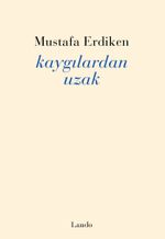 Kaygılardan Uzak