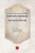 İlim ve İrfan Geleneğimizde Yozgatlı Âlimler ve Mutasavvıflar