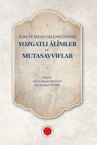 İlim ve İrfan Geleneğimizde Yozgatlı Âlimler ve Mutasavvıflar