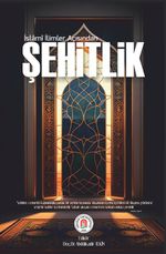 İslamî İlimler Açısından Şehitlik