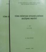 Türk Dünyası Efsanelerinde Değişme Motifi (2 c. İnceleme – Metinler) / 14-A-55