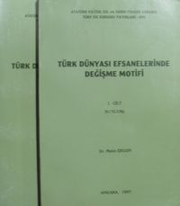 Türk Dünyası Efsanelerinde Değişme Motifi (2 c. İnceleme – Metinler) / 14-A-55