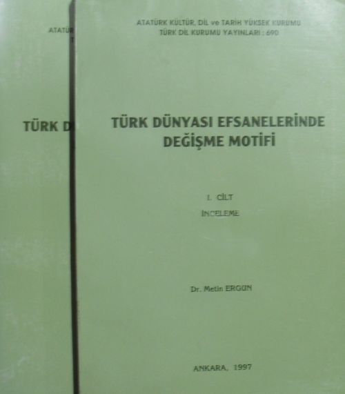 Türk Dünyası Efsanelerinde Değişme Motifi (2 c. İnceleme – Metinler) / 14-A-55
