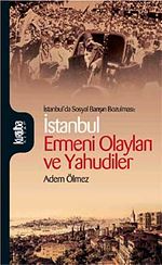 İstanbul Ermeni Olayları ve Yahudiler & İstanbul'da Sosyal Barışın Bozulması