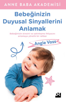 Bebeğinizin Duyusal Sinyallerini Anlamak