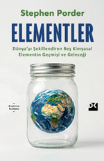 Elementler & Dünya'yı Şekillendiren Beş Kimyasal Elementin Geçmişi ve Geleceği