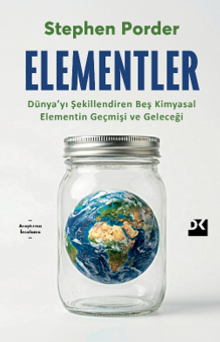 Elementler & Dünya'yı Şekillendiren Beş Kimyasal Elementin Geçmişi ve Geleceği