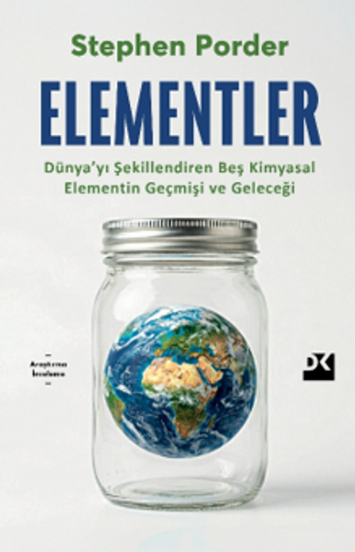 Elementler & Dünya'yı Şekillendiren Beş Kimyasal Elementin Geçmişi ve Geleceği