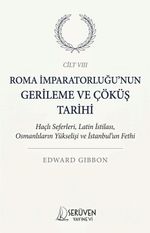 Roma İmparatorluğu'nun Gerileme ve Çöküş Tarihi Sekizinci Cilt