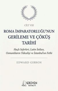 Roma İmparatorluğu'nun Gerileme ve Çöküş Tarihi Sekizinci Cilt