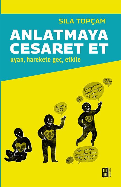Anlatmaya Cesaret Et & Uyan, Harekete Geç, Etkile