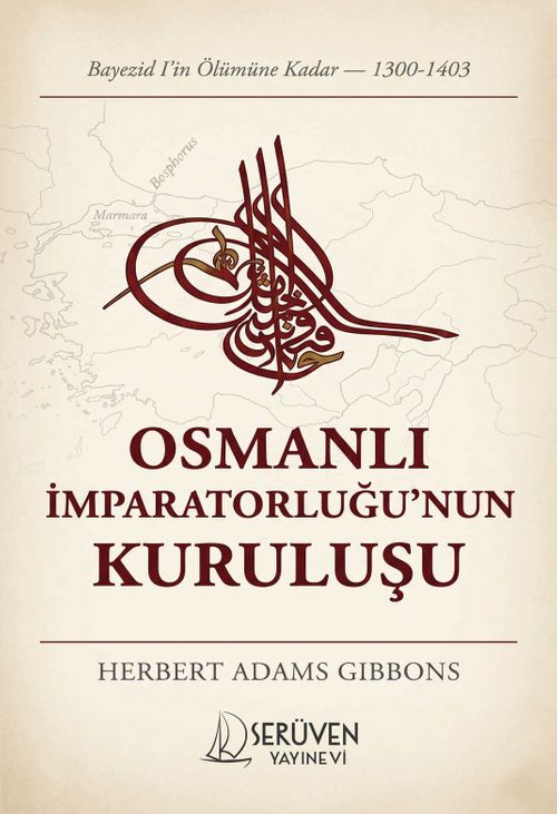 Osmanlı İmparatorluğu'nun Kuruluşu & Bayezid I'in Ölümüne Kadar (1300-1403)