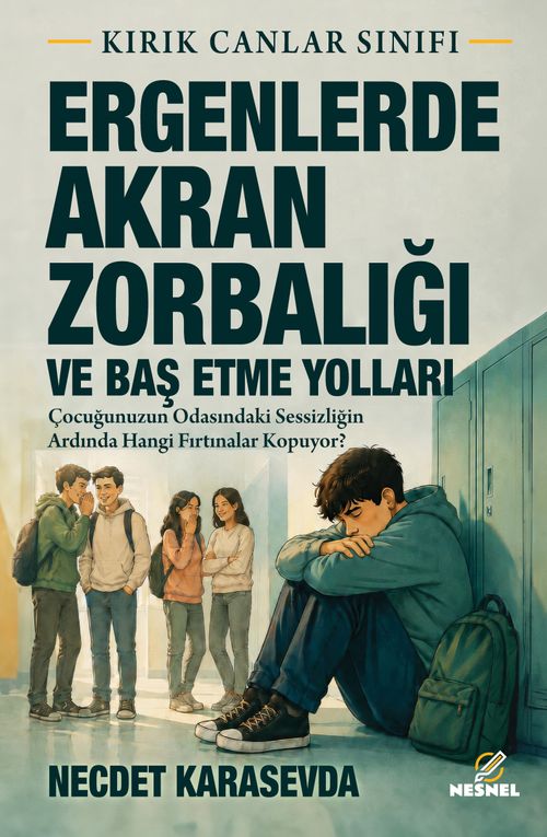 Ergenlerde Akran Zorbalığı ve Baş Etme Yolları