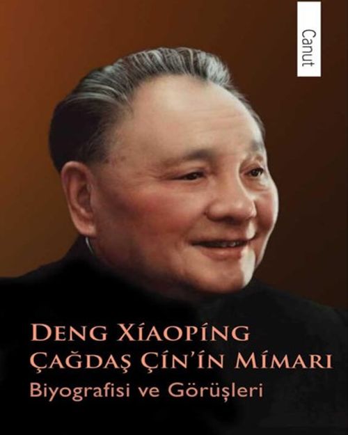 Çağdaş Çin'in Mimarı Deng Xiaoping & Biyografisi ve Görüşleri