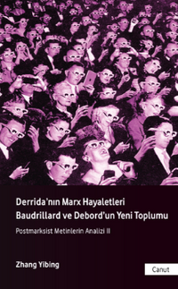 Derrida'nın Marx Hayaletleri, Baudrillard ve Debord'un Yeni Toplumu
