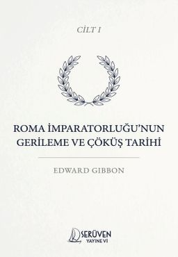 Roma İmparatorluğu'nun Gerileme ve Çöküş Tarihi Cilt I