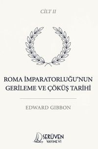 Roma İmparatorluğu'nun Gerileme ve Çöküş Tarihi İkinci Cilt