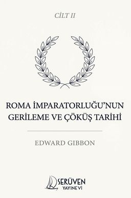Roma İmparatorluğu'nun Gerileme ve Çöküş Tarihi İkinci Cilt