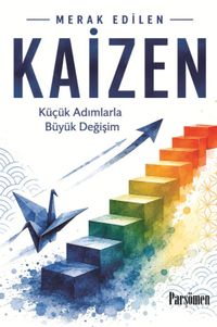 Kaizen & Küçük Adımlarla Büyük Değişim