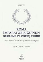 Roma İmparatorluğu'nun Gerileme ve Çöküş Tarihi Dördüncü Cilt & Batı Roma'nın Çöküşünün Başlangıcı