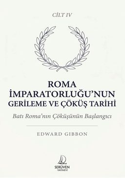 Roma İmparatorluğu'nun Gerileme ve Çöküş Tarihi Dördüncü Cilt & Batı Roma'nın Çöküşünün Başlangıcı