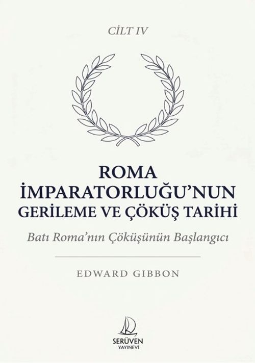 Roma İmparatorluğu'nun Gerileme ve Çöküş Tarihi Dördüncü Cilt & Batı Roma'nın Çöküşünün Başlangıcı