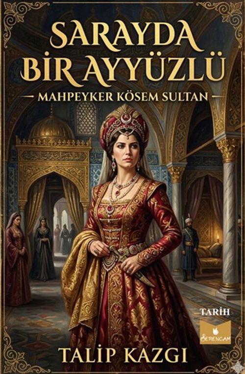 Sarayda Bir Ayyüzlü & Mahpeyker Kösem Sultan