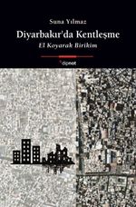 Diyarbakır'da Kentleşme & El Koyarak Birikim