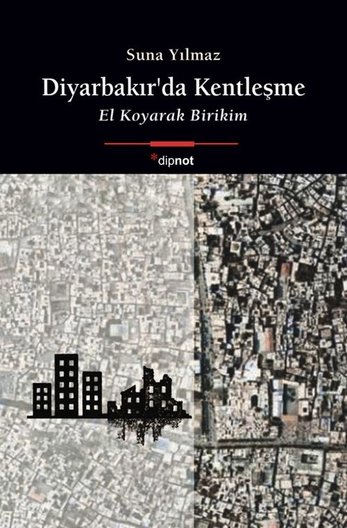 Diyarbakır'da Kentleşme & El Koyarak Birikim