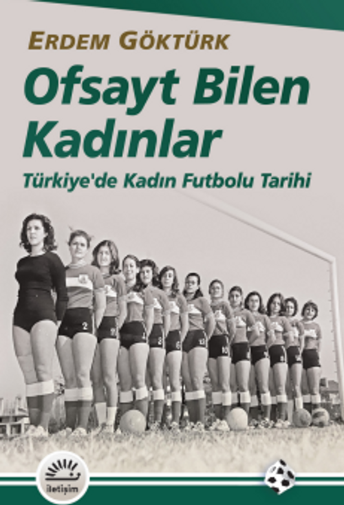 Ofsayt Bilen Kadınlar & Türkiye'de Kadın Futbolu Tarihi
