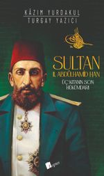 Sultan II. Abdülhamid Han : Üç Kıtanın Hükümdarı