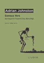 Sonsuz Hırs: Sermayenin İnsanlık Dışı Bencilliği
