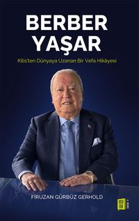 Berber Yaşar & Kilis'ten Dünyaya Uzanan Bir Vefa Hikayesi