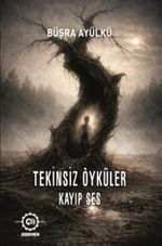 Tekinsiz Öyküler & Kayıp Ses