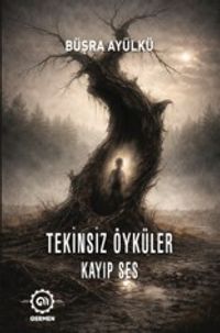 Tekinsiz Öyküler & Kayıp Ses