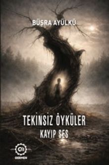 Tekinsiz Öyküler & Kayıp Ses