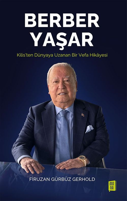 Berber Yaşar (Ciltli) & Kilis'ten Dünyaya Uzanan bir Vefa Hikayesi