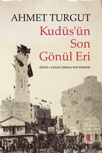 Kudüs'ün Son  Gönül Eri