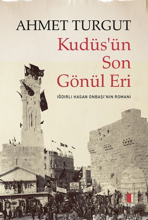 Kudüs'ün Son  Gönül Eri