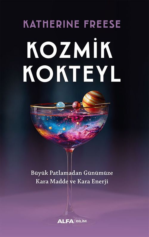 Kozmik Kokteyl & Büyük Patlamadan Günümüze Kara Madde ve Kara Enerji