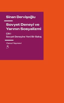 Sovyet Deneyi ve Yarının Sosyalizmi Cilt 1