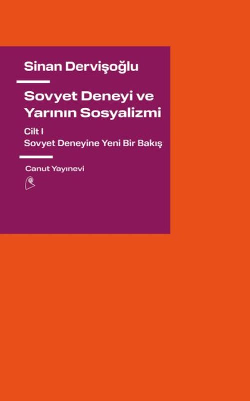Sovyet Deneyi ve Yarının Sosyalizmi Cilt 1