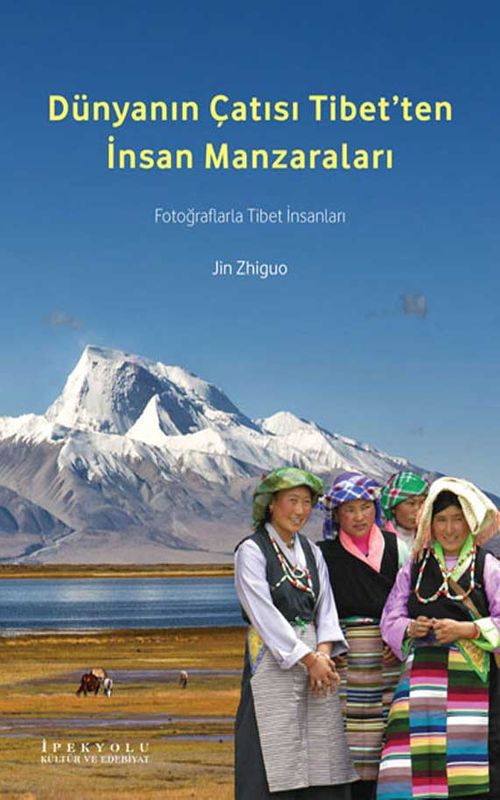 Dünyanın Çatısı Tibet'ten İnsan Manzaraları
